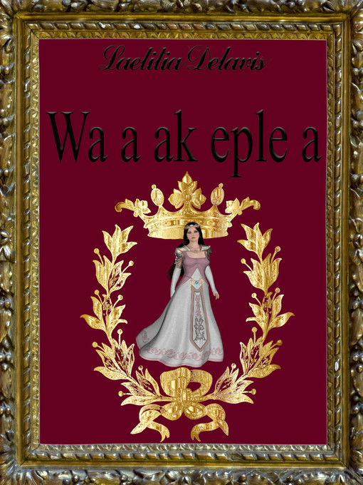 Title details for Wa a ak eple a by Laetitia Delavis - Available